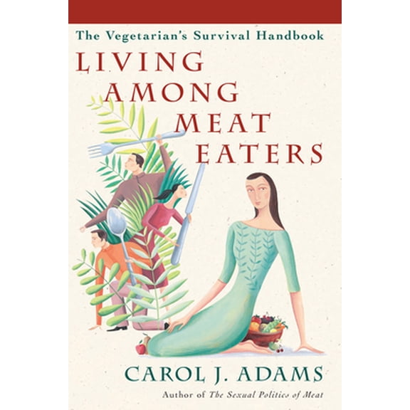 Pre-Owned Living Among Meat Eaters: The Vegetarian's Survival Handbook (Paperback) 1590561163 9781590561164