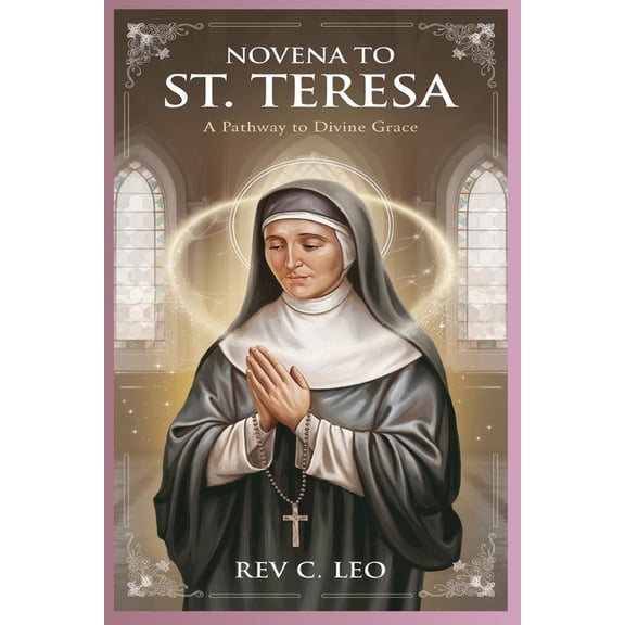 Novena to St Teresa: A Pathway To Divine Grace, (Paperback)