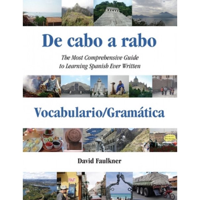 De cabo a rabo - Vocabulario/Gramatica: The Most Comprehensive Guide to Learning Spanish Ever Written
