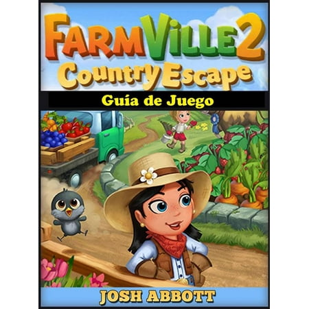 Farmville 2 Country Escape Guía De Juego - eBook