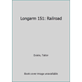thumbnail image 1 of Pre-Owned Longarm 151: Longarm and the Railroad to Hell (Unknown) 0515106135 9780515106138, 1 of 1