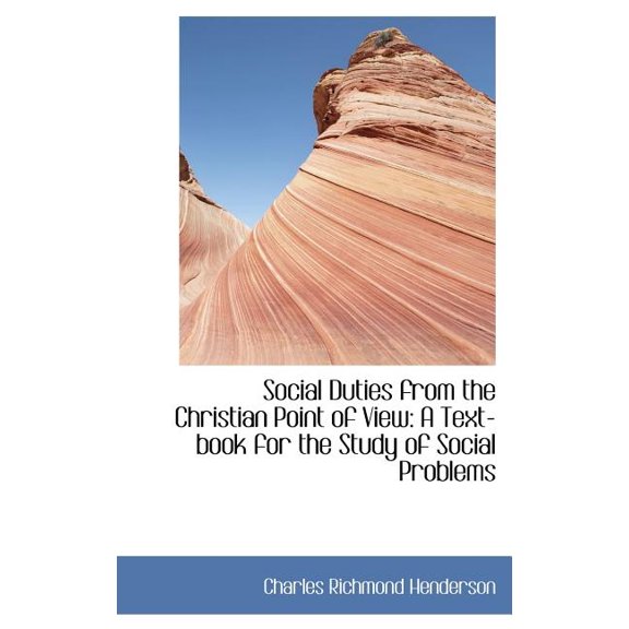 Social Duties from the Christian Point of View: A Text-Book for the Study of Social Problems (Hardcover)