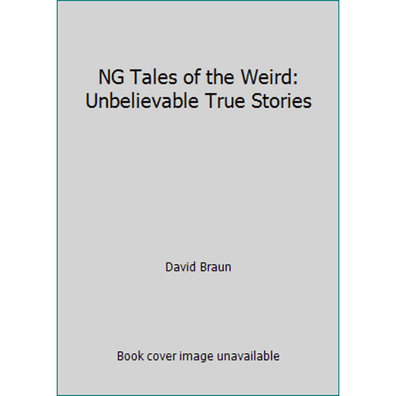 Pre-Owned NG Tales of the Weird: Unbelievable True Stories (Hardcover) 1435154096 9781435154094