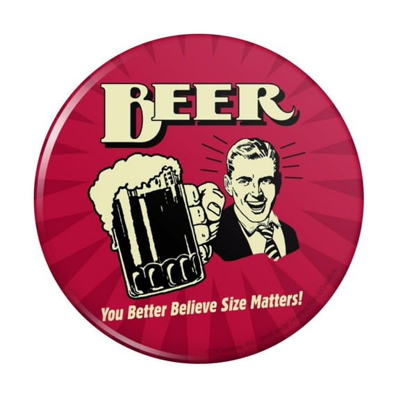 Beer You Better Believe Size Matters Funny Humor Retro Pinback Button Pin