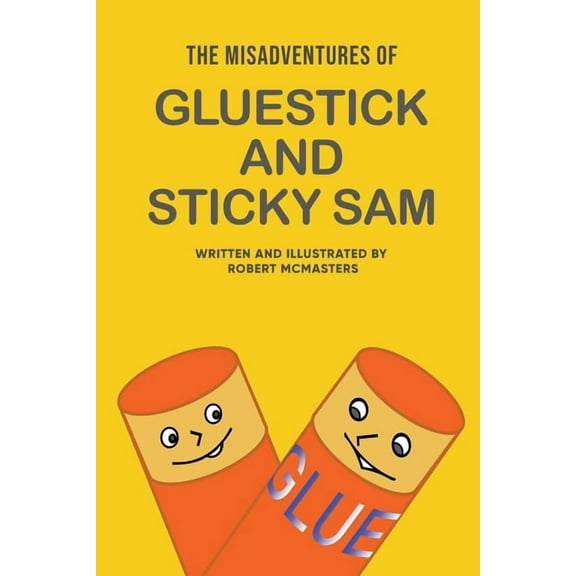 The Misadventures of Gluestick and Sticky Sam, (Paperback)