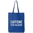thumbnail image 1 of Caffeine Is My Valentine Cotton Canvas Tote Bag, 1 of 1