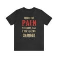 thumbnail image 2 of "The Power Of Pain" Addiction Awareness Sobriety T-Shirt, 2 of 5