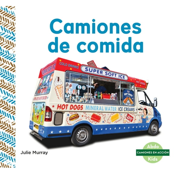 Camiones En Acción (Trucks at Work) Camiones de Comida (Food Trucks), (Hardcover)