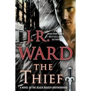 Pre-Owned The Thief: A Novel of the Black Dagger Brotherhood (Hardcover 9780451475213) by J R Ward