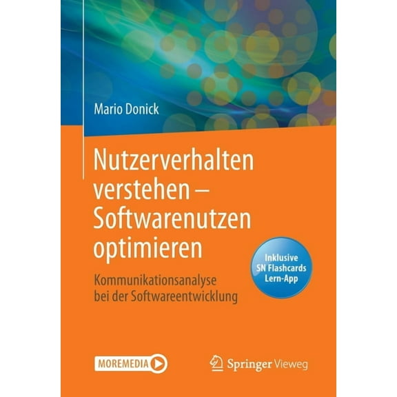 Nutzerverhalten Verstehen - Softwarenutzen Optimieren: Kommunikationsanalyse Bei Der Softwareentwicklung, (Paperback)