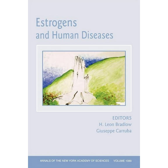 Annals of the New York Academy of Scienc Estrogens and Human Diseases, Volume 1089, Book 1088, (Paperback)