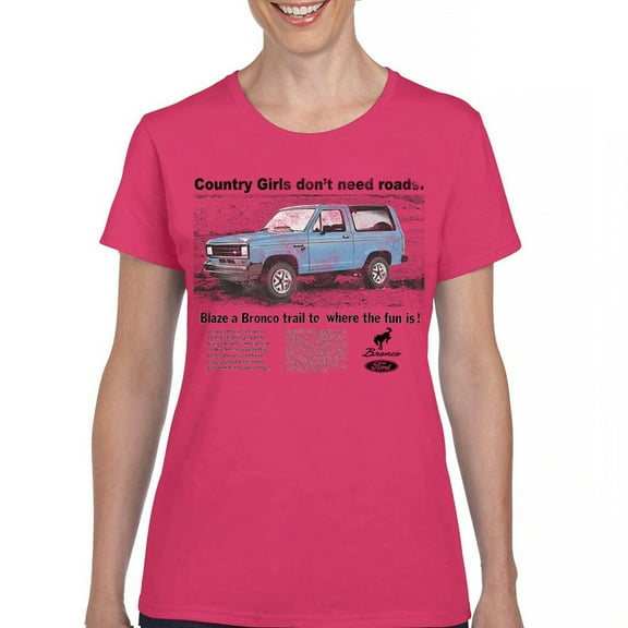 Ford Bronco Country Girls Don't Need Roads T-Shirt Vintage Truck Fan 4x4 Off Road Adventure Classic Car Women's Tee