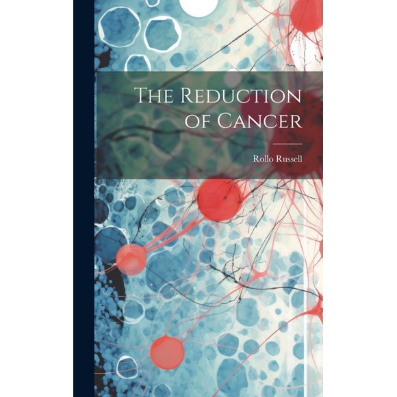 The Reduction of Cancer (Hardcover)