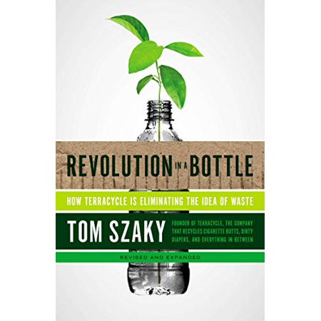 Pre-Owned Revolution in a Bottle: How Terracycle Is Eliminating the Idea of Waste (Paperback) 1591845955 9781591845959