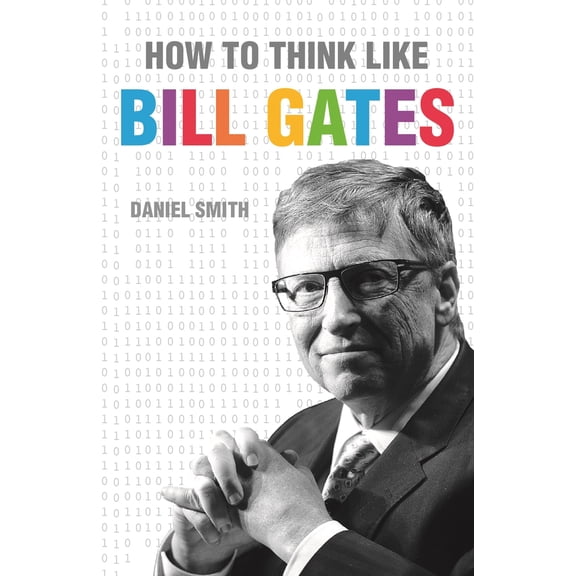 How To Think Like series: How to Think Like Bill Gates (Hardcover)