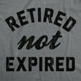 thumbnail image 2 of Mens Retired Not Expired T Shirt Funny Sarcastic Retirement Expiration Joke Novelty Tee for Guys Graphic Tees, 2 of 7