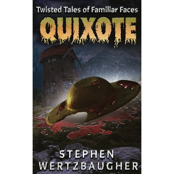 Quixote (Twisted Tales of Familiar Faces), (Paperback)