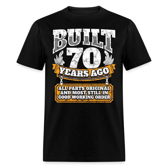 Built 70 Years Ago 70th Birthday Gift Men's T-Shirt