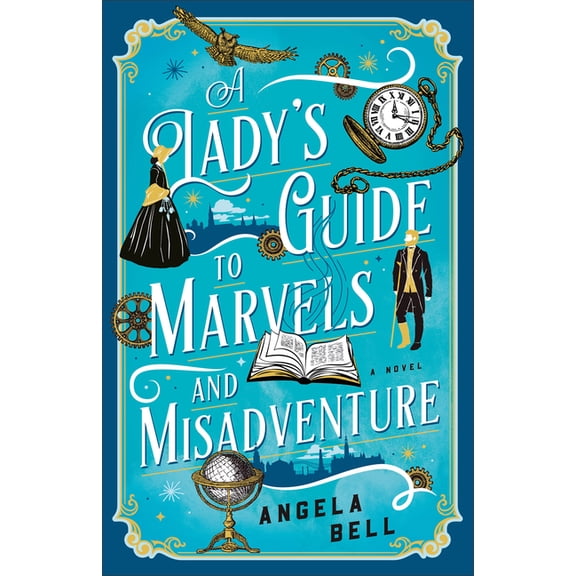 A Lady's Guide to Marvels and Misadventure, (Paperback)