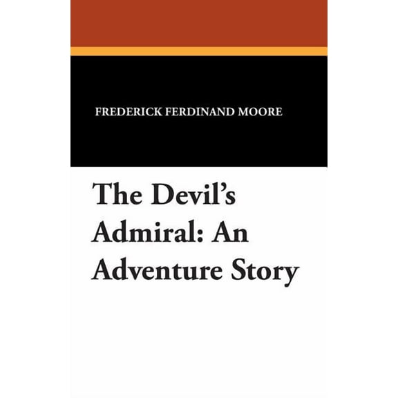 The Devil's Admiral: An Adventure Story, (Paperback)