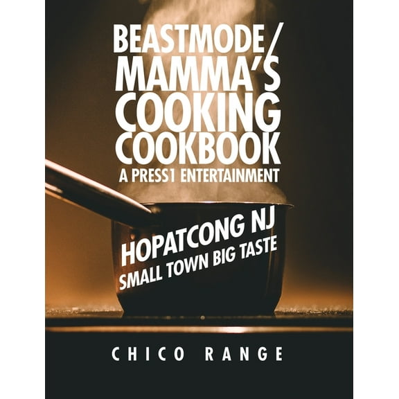 Beastmode/Mamma's Cooking Cookbook: Hopatcong NJ Small Town Big Taste, (Paperback)