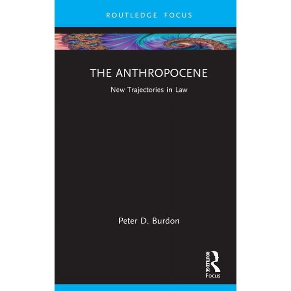 New Trajectories in Law The Anthropocene: New Trajectories in Law, (Hardcover)