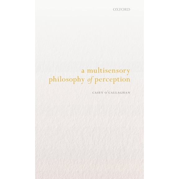 Multisensory Philosophy of Perception, (Hardcover)