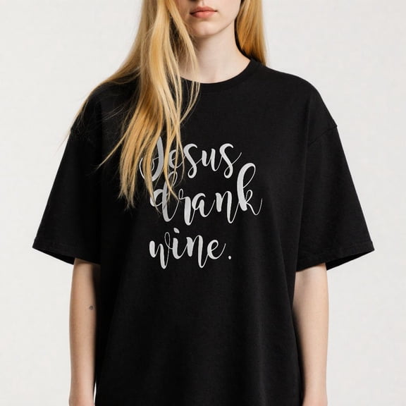 Scripty Text Graphic for Adults Funny Jesus Drank Wine Themed Casual Tee print T Shirt