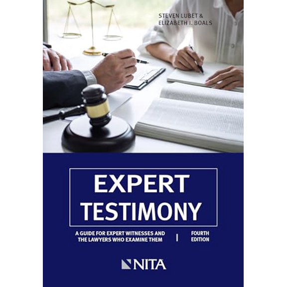Pre-Owned Expert Testimony: A Guide for Expert Witnesses and the Lawyers Who Examine Them (NITA), 9781601568700, 1601568703, Paperback, 4th Fourth Edition, New ed. edition