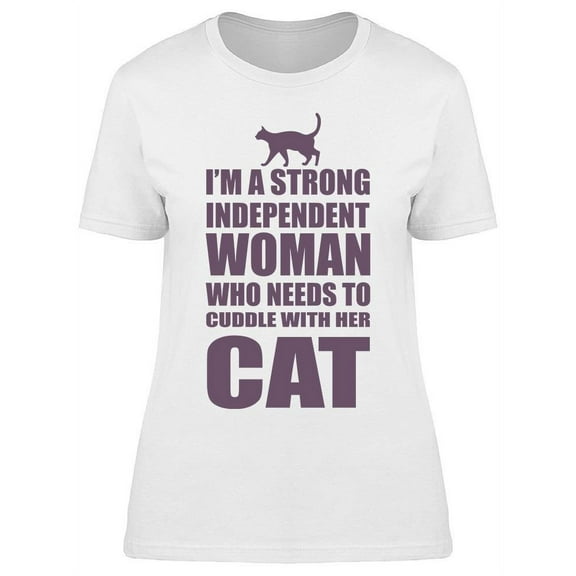 Needs To Cuddle With Her Cat Women's T-shirt