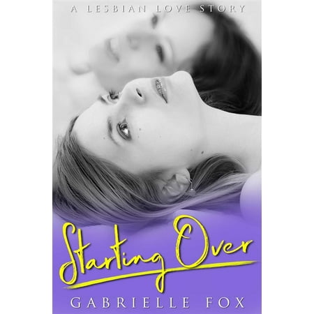 Starting Over: A Lesbian Love Story - eBook