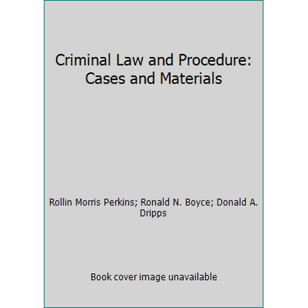 Criminal Law and Procedure: Cases and Materials, Used [Hardcover]