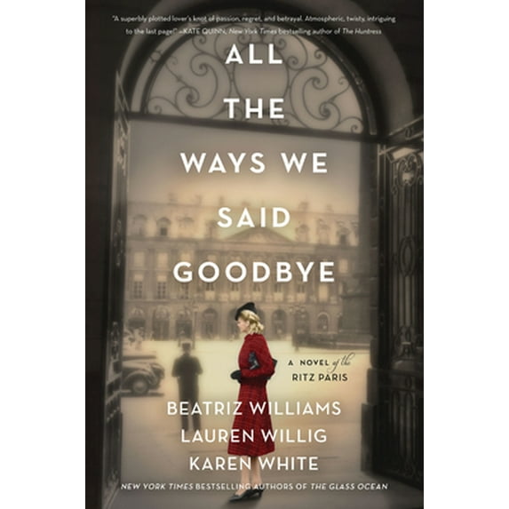 Pre-Owned All the Ways We Said Goodbye: A Novel of the Ritz Paris (Paperback) 0062931105 9780062931108