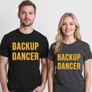 Backup Dancer T-Shirt – Dance Enthusiast Humor – Unisex Casual Wear