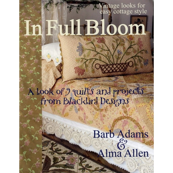 In Full Bloom Applique Quilt Pattern Book by Barb Adams and Alma Allen of Blackbird Designs