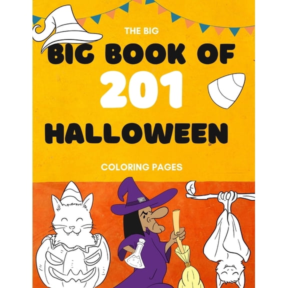 The Big Book of 201 Coloring Book Pages: Children Halloween Coloring Books for Kids Ages 4-8 - Coloring Workbooks for Ki, (Paperback)