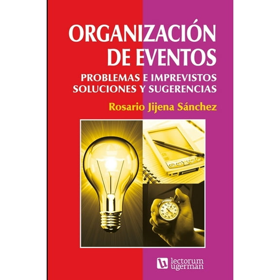Organización de eventos: Problemas e imprevistos. Soluciones y sugerencias (Paperback) by Rosario Jijena Sanchez