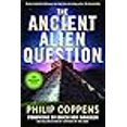 thumbnail image 3 of Ancient Alien Question, 10th Anniversary Edition: An Inquiry Into the Existence, Evidence, and Influence of Ancient Visitors, 3 of 3
