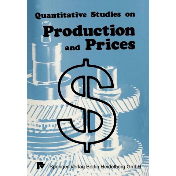 Quantitative Studies on Production and Prices, (Paperback)