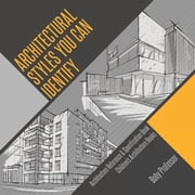 Architectural Styles You Can Identify - Architecture Reference & Specification Book Children's Architecture Books, (Paperback)