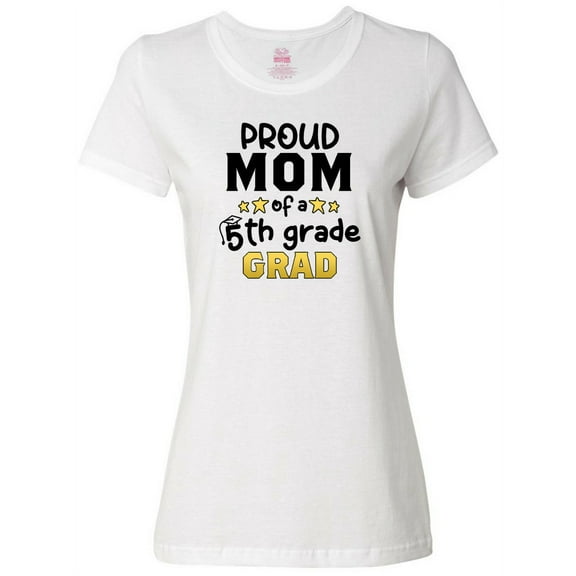 Inktastic Proud Mom of a Fifth Grade Grad Women's T-Shirt