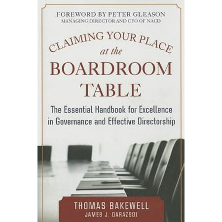 Boardroom Table - Claiming Your Place at the Boardroom Table : The Essential Handbook for Excellence in Governance and Effective Directorship