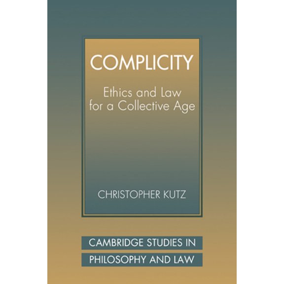 Pre-Owned Complicity: Ethics and Law for a Collective Age (Paperback) 0521039703 9780521039703