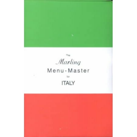 The Marling Menu-Master for Italy: A Comprehensive Manual for Translating the Italian Menu into American-English