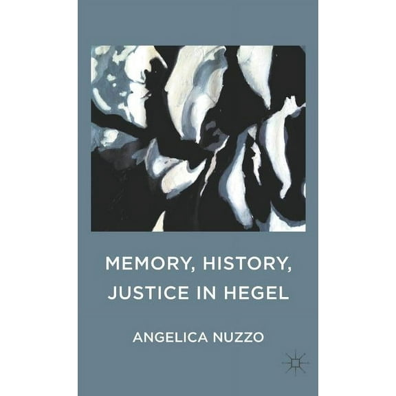Memory, History, Justice in Hegel, (Hardcover)