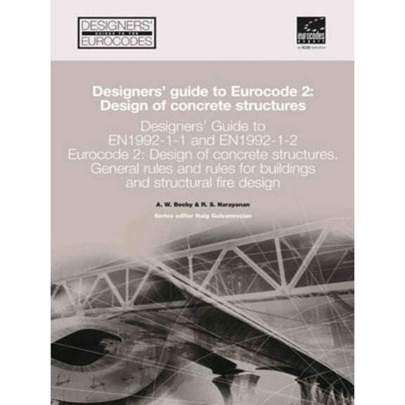 Designers' Guide to Eurocodes Designers' Guide to En 1992-1-1 Eurocode 2: Design of Concrete Structures: General Rules and Rules for Buildings an, Book 17, (Hardcover)