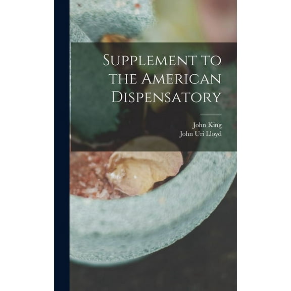 Supplement to the American Dispensatory (Hardcover)