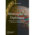 thumbnail image 1 of Pre-Owned Meditations on Diplomacy: Comparative Cases in Diplomatic Practice and Foreign Policy (E-IR Open Access), 1 of 1