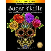 Coloring Book For Adults: Sugar Skulls: Stress Relieving Skull Designs for Adults Relaxation, (Paperback)