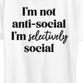 thumbnail image 3 of Instant Message - Not Anti Social Selectively Social - Women's Short Sleeve Graphic T-Shirt, 3 of 6